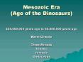 Mesozoic Era (Age of the Dinosaurs) PowerPoint PPT Presentation