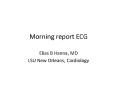 Morning report ECG PowerPoint PPT Presentation