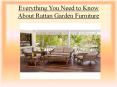 Everything You Need to Know About Rattan Garden Furniture PowerPoint PPT Presentation