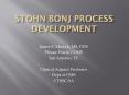 STOHN BONJ Process development PowerPoint PPT Presentation