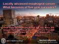 Locally advanced esophageal cancer: What becomes of five year survivors? PowerPoint PPT Presentation