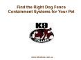 Find the Right Dog Fence Containment Systems for Your Pet PowerPoint PPT Presentation