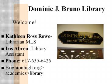 Dominic J. Bruno Library