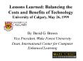 Lessons Learned: Balancing the Costs and Benefits of Technology University of Calgary, May 26, 1999 PowerPoint PPT Presentation