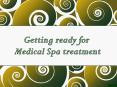 Getting ready for a medical spa treatment PowerPoint PPT Presentation
