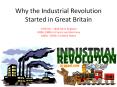 Why the Industrial Revolution Started in Great Britain PowerPoint PPT Presentation