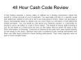 48 Hour Cash Code System Review (1) PowerPoint PPT Presentation