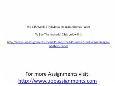 HIS 145 Week 5 Individual Reagan Analysis Paper
