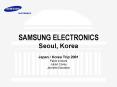 SAMSUNG ELECTRONICS Seoul, Korea PowerPoint PPT Presentation