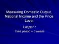 Measuring Domestic Output, National Income and the Price Level PowerPoint PPT Presentation
