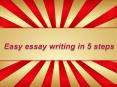 Easy essay writing in 5 steps PowerPoint PPT Presentation