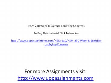 HSM 230 Week 8 Exercise Lobbying Congress