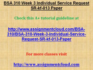 BSA 310 Week 3 Individual Service Request SR-kf-013 Paper