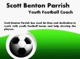Scott Benton Parrish - Youth Football Coach PowerPoint PPT Presentation