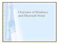Overview of Windows and Microsoft Word PowerPoint PPT Presentation