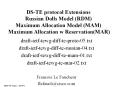 DS-TE protocol Extensions Russian Dolls Model (RDM) Maximum Allocation Model (MAM) Maximum Allocation w Reservation(MAR) PowerPoint PPT Presentation