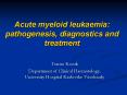 Acute myeloid leukaemia: pathogenesis, diagnostics and treatment PowerPoint PPT Presentation