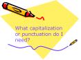 What capitalization or punctuation do I need? PowerPoint PPT Presentation