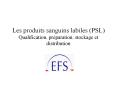 Les produits sanguins labiles (PSL) Qualification, pr PowerPoint PPT Presentation