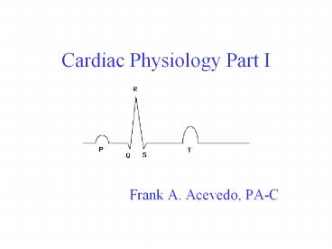Cardiac Physiology Part I