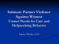 Intimate Partner Violence Against Women Unmet Needs for Care and Helpseeking Behavior PowerPoint PPT Presentation