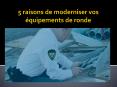 5 raisons de moderniser vos équipements de ronde PowerPoint PPT Presentation