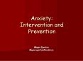 Anxiety: Intervention and Prevention PowerPoint PPT Presentation