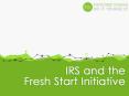 IRS and the Fresh Start Initiative PowerPoint PPT Presentation