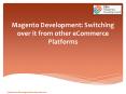 Magento Development: Switching over it from other eCommerce Platforms PowerPoint PPT Presentation
