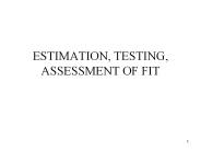 ESTIMATION, TESTING, ASSESSMENT OF FIT