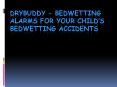 DryBuddy Bedwetting Alarms For Your Child Bedwetting Accident PowerPoint PPT Presentation