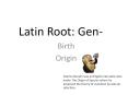 Latin Root: Gen- PowerPoint PPT Presentation