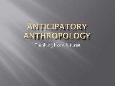 Anticipatory%20Anthropology
