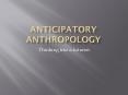 Anticipatory%20Anthropology PowerPoint PPT Presentation