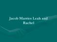 Jacob Marries Leah and Rachel PowerPoint PPT Presentation