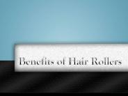 Benefits of Hair Rollers