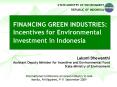 FINANCING GREEN INDUSTRIES: Incentives for Environmental Investment in Indonesia PowerPoint PPT Presentation