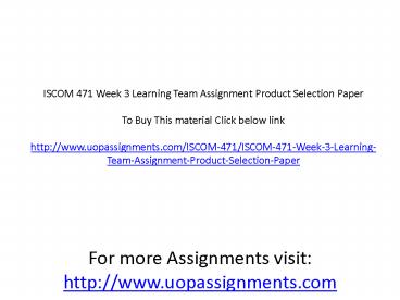 ISCOM 471 Week 3 Learning Team Assignment Product Selection Paper