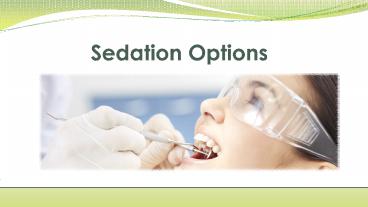 Sedation Options