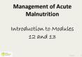 Management of Acute Malnutrition Introduction to Modules 12 and 13 PowerPoint PPT Presentation