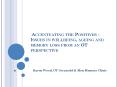 Accentuating the Positives - Issues in wellbeing, ageing and memory loss from an OT perspective PowerPoint PPT Presentation