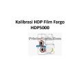 Kalibrasi HDP Film Fargo HDP5000 PowerPoint PPT Presentation