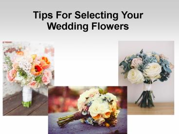 Tips For Selecting Your Wedding Flowers