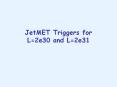 JetMET Triggers for L=2e30 and L=2e31 PowerPoint PPT Presentation