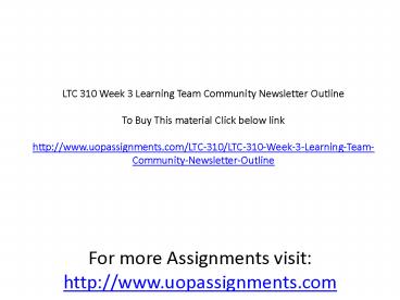LTC 310 Week 3 Learning Team Community Newsletter Outline