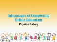 Advantages of Completing Online Education PowerPoint PPT Presentation