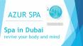 Spa in Dubai – revive your body and mind PowerPoint PPT Presentation