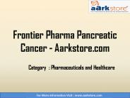 Frontier Pharma Pancreatic Cancer - Aarkstore.com