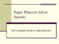 Paper Plates to Silver Spoons PowerPoint PPT Presentation