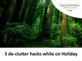 5 De-Clutter Hacks While On Holiday PowerPoint PPT Presentation